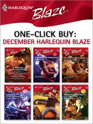 cover image of December Harlequin Blaze: Strokes of Midnight\Talking In Your Sleep...\Baby, It's Cold Outside\The Big Heat\What She Really Wants For Christmas
